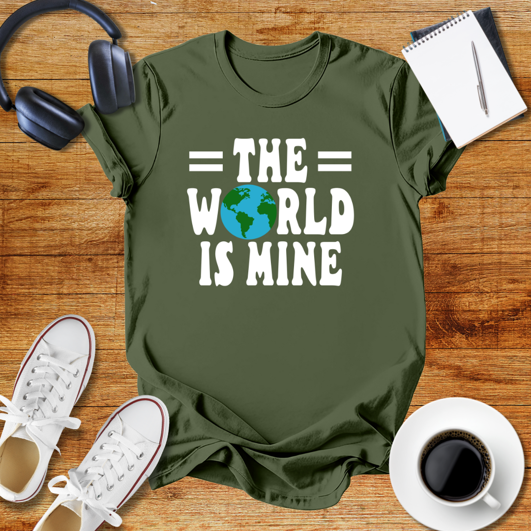 The World Is Mine Unisex T-Shirt