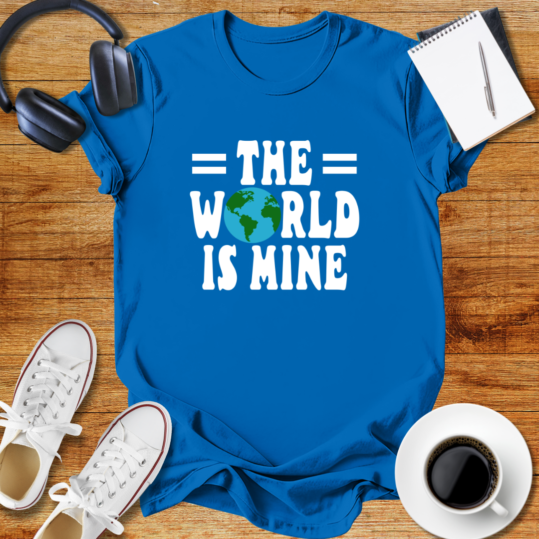 The World Is Mine Unisex T-Shirt
