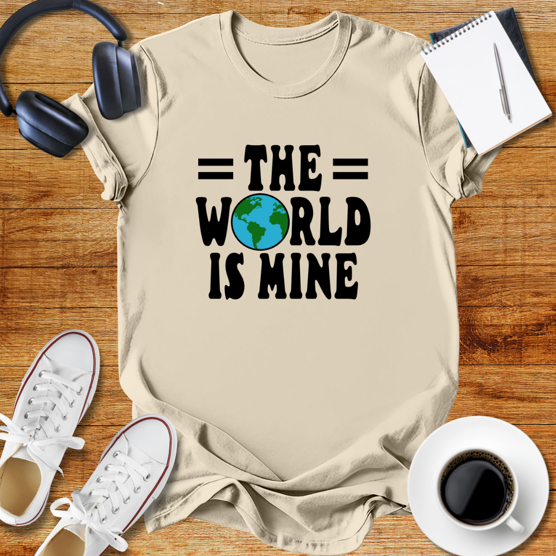 The World Is Mine Unisex T-Shirt