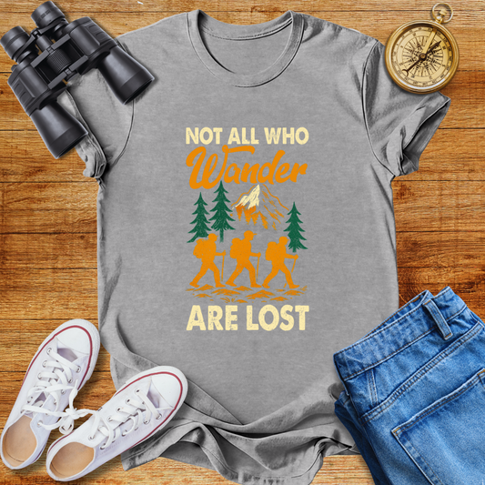 Not All Who Wander Are Lost Unisex  T-Shirt
