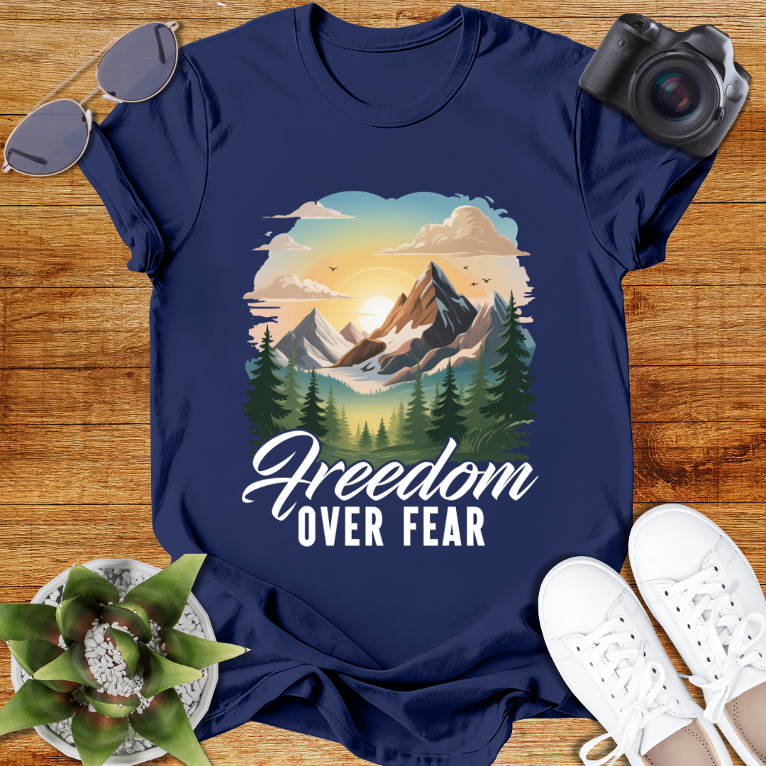 Freedom Over Fear Adventure T-Shirt