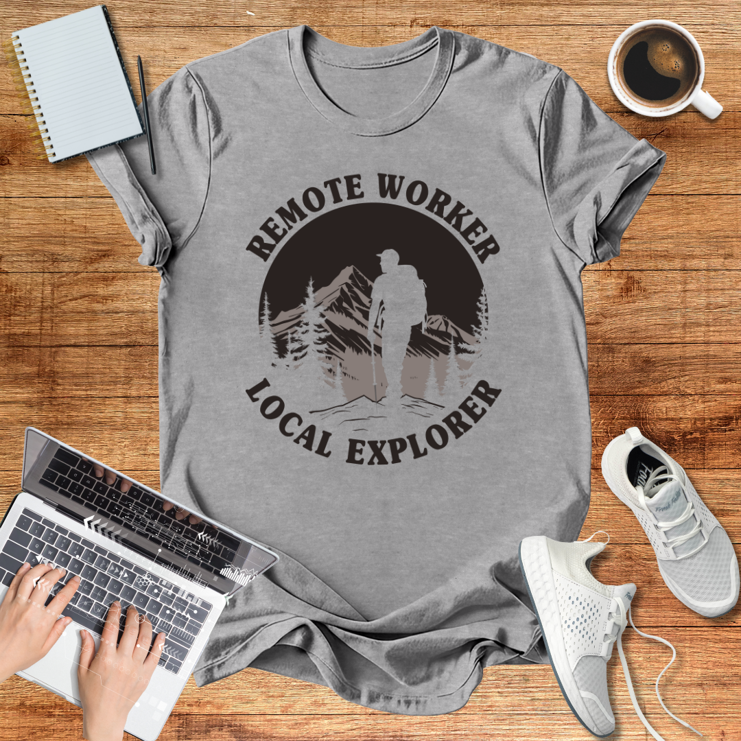 Remote Worker Local Explorer Unisex T-Shirt