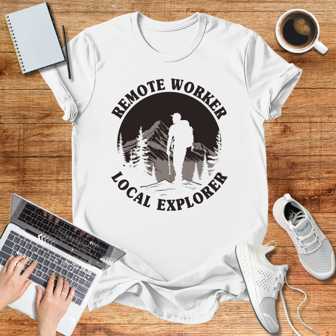 Remote Worker Local Explorer Unisex T-Shirt