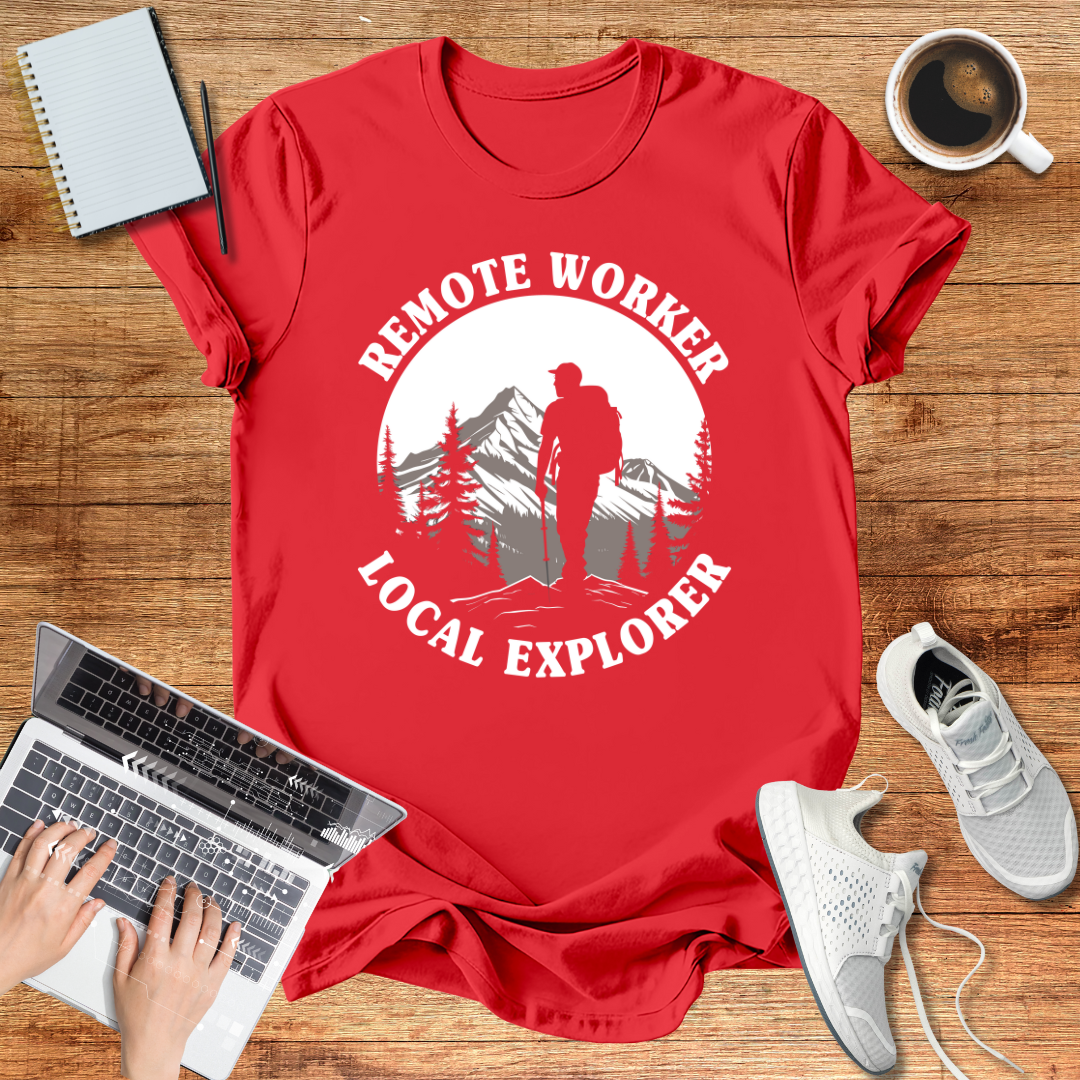 Remote Worker Local Explorer Unisex T-Shirt