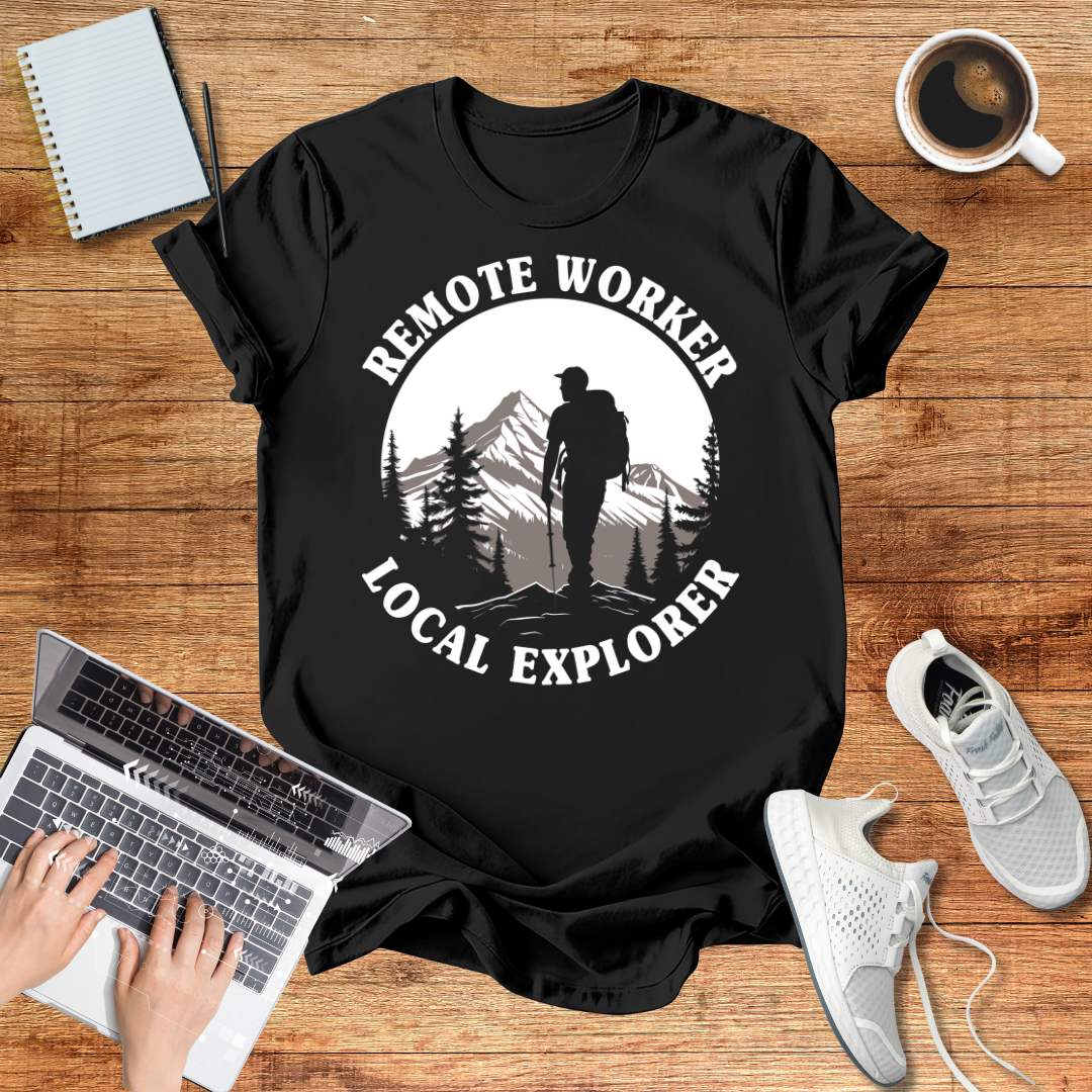 Remote Worker Local Explorer Unisex T-Shirt