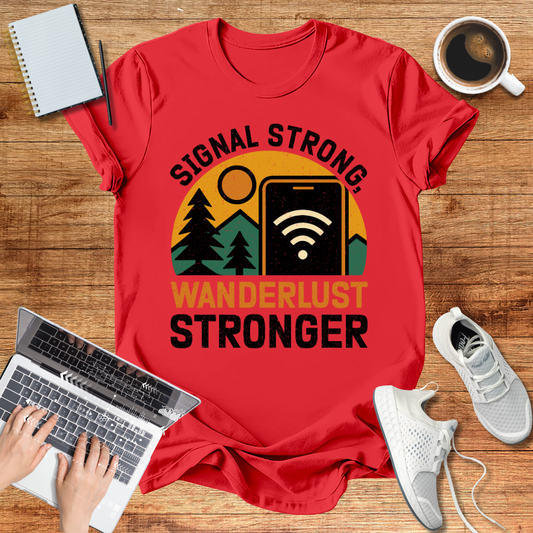 Signal Strong, WanderLust Stronger Unisex T-Shirt