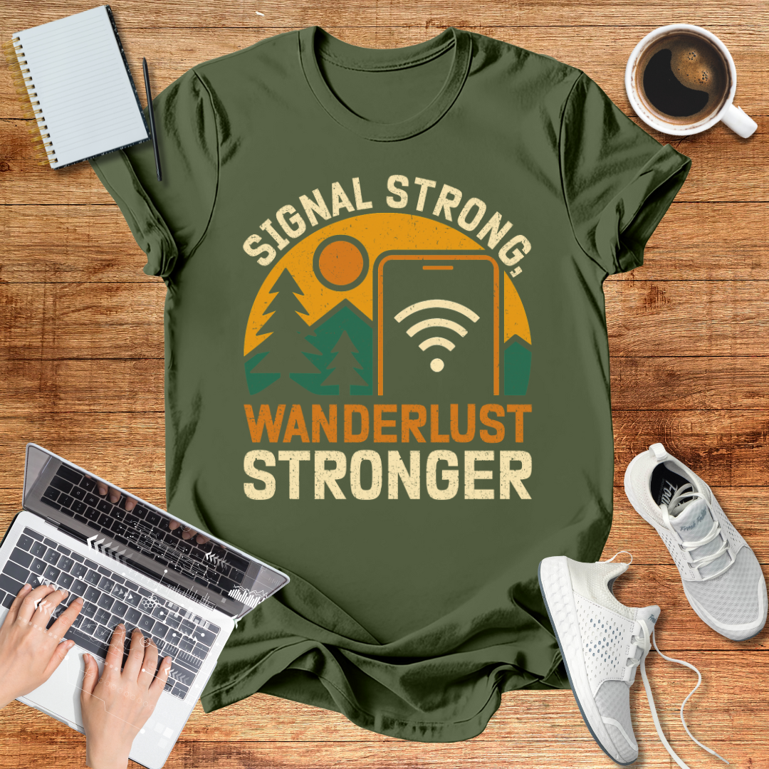 Signal Strong ,Wanderlust Stronger Unisex  T-Shirt