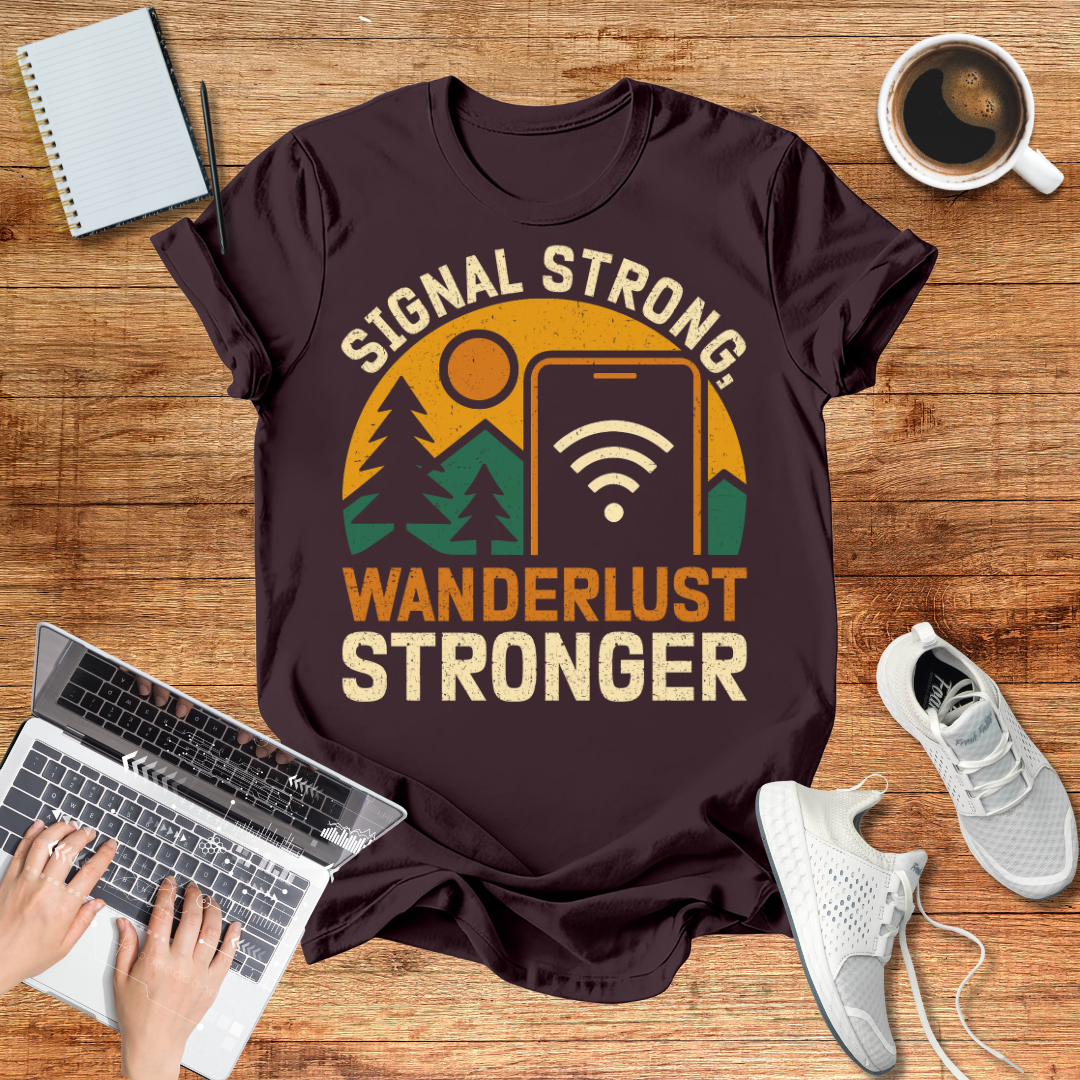 Signal Strong ,Wanderlust Stronger Unisex  T-Shirt