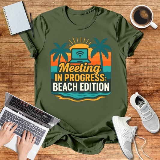 Meeting In Progress : Beach Edition Tee