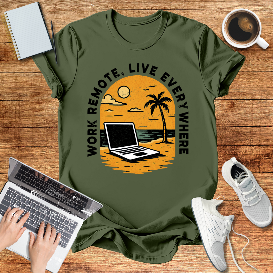 Work Remote , Live Everywhere  T-Shirt Unisex Digital Nomads