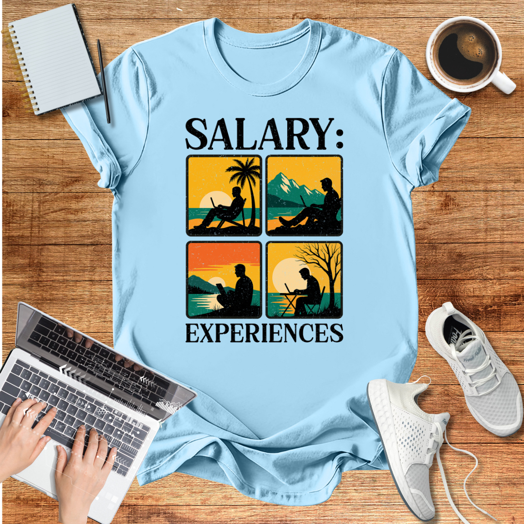 Salary: Experience Unisex T-Shirt