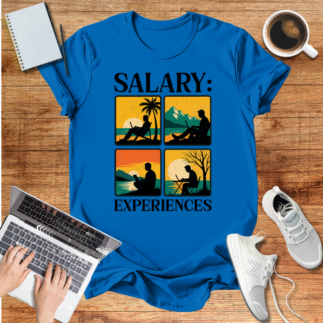 Salary: Experience Unisex T-Shirt