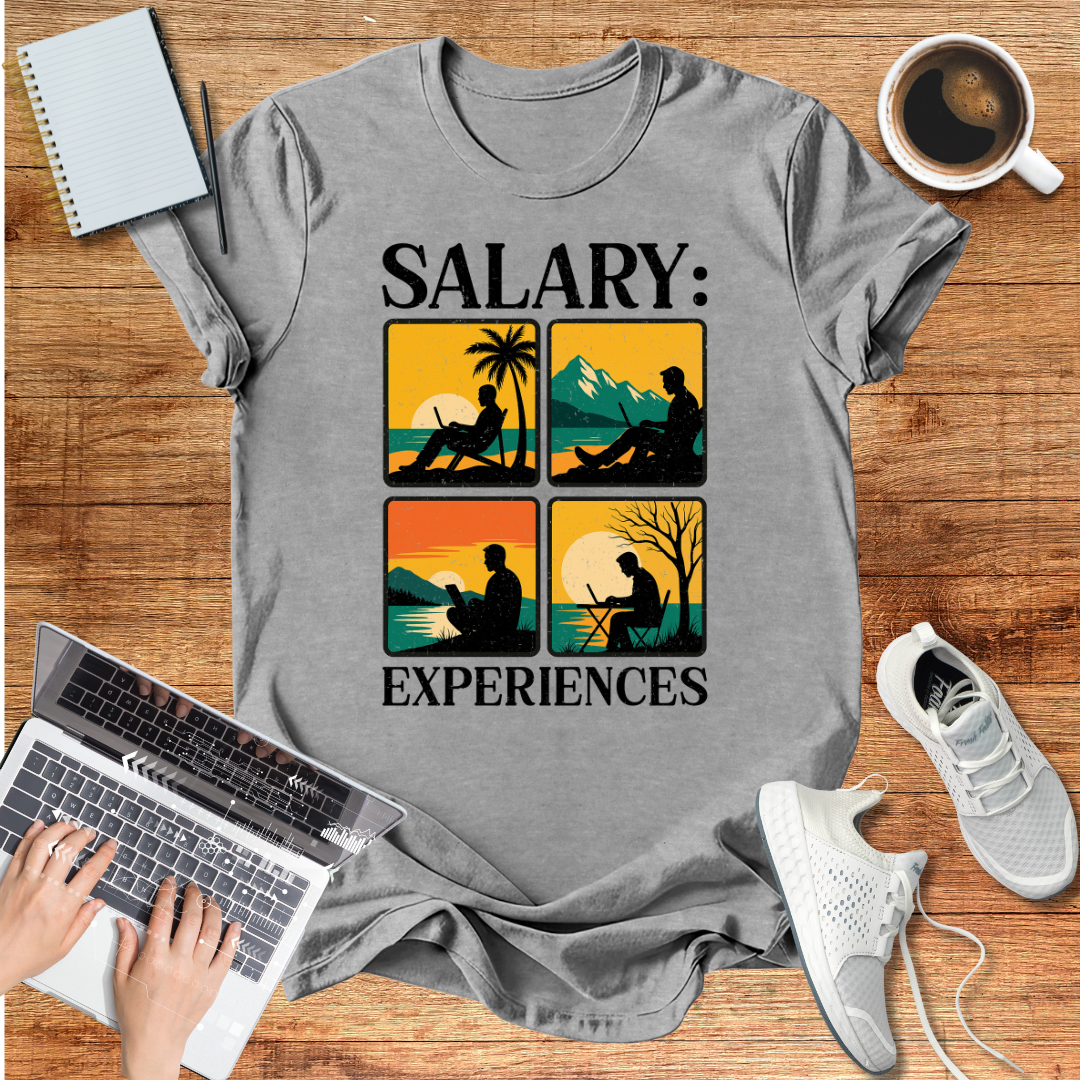 Salary: Experience Unisex T-Shirt
