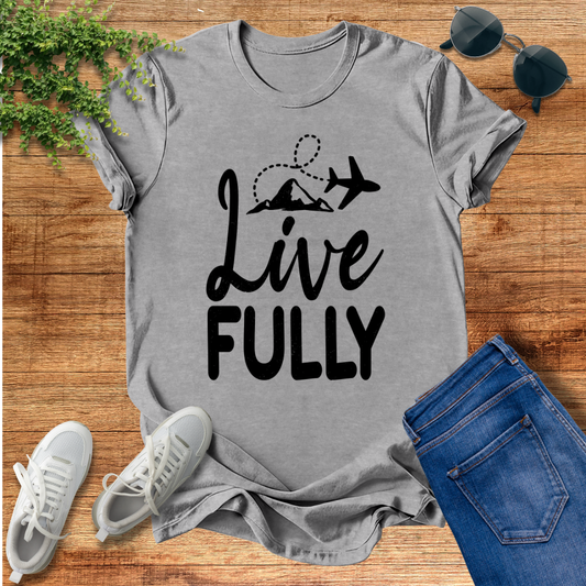 Live Fully Unisex T-Shirt