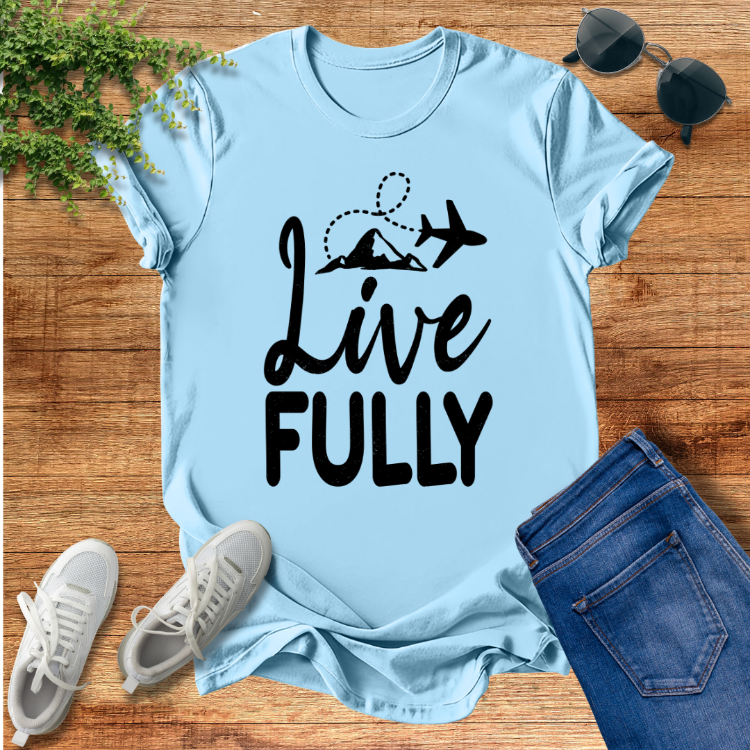 Live Fully Unisex T-Shirt