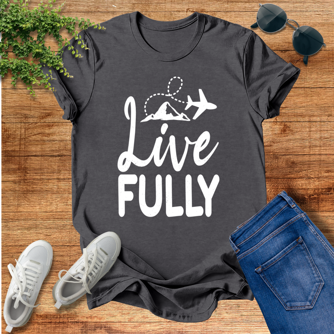 Live Fully Unisex T-Shirt