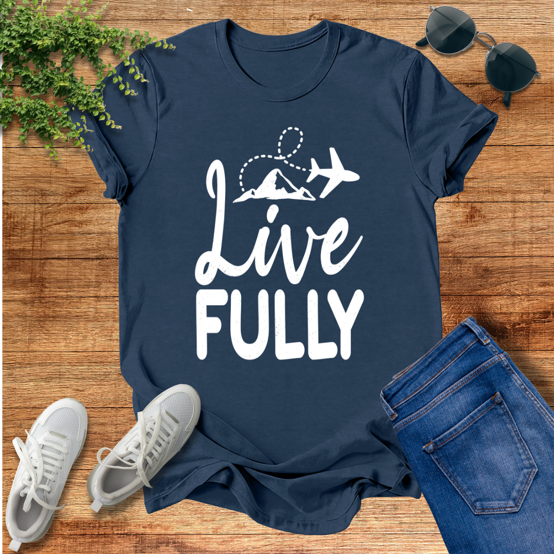 Live Fully Unisex T-Shirt