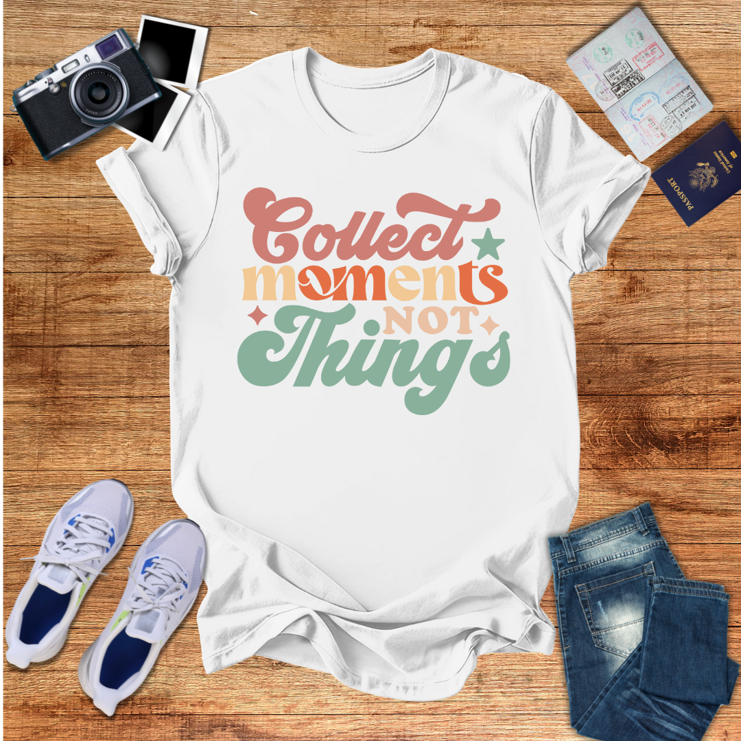 Collect Moments Not Things Unisex T-Shirt