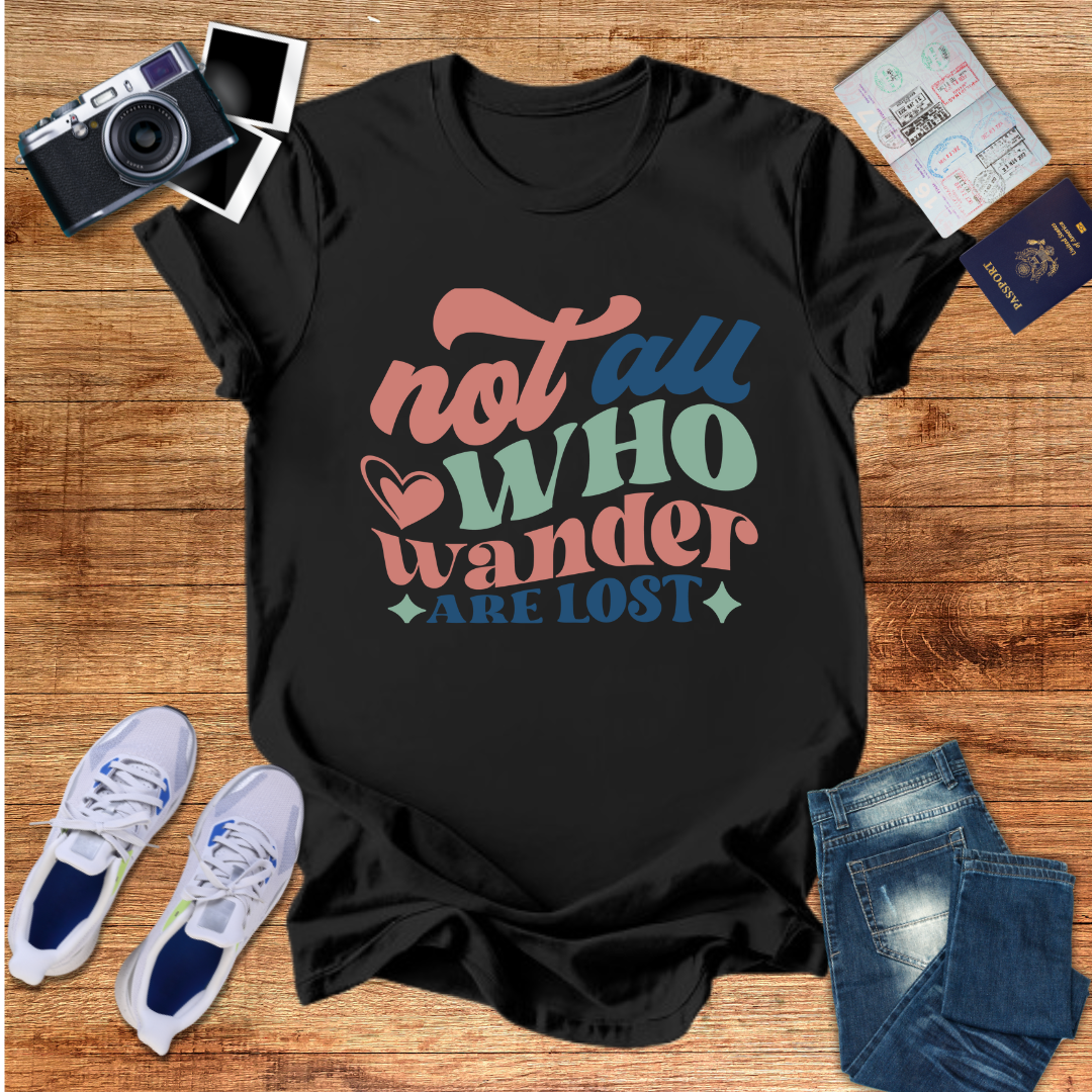 Not All Who Wander Are Lost - Unisex Tee