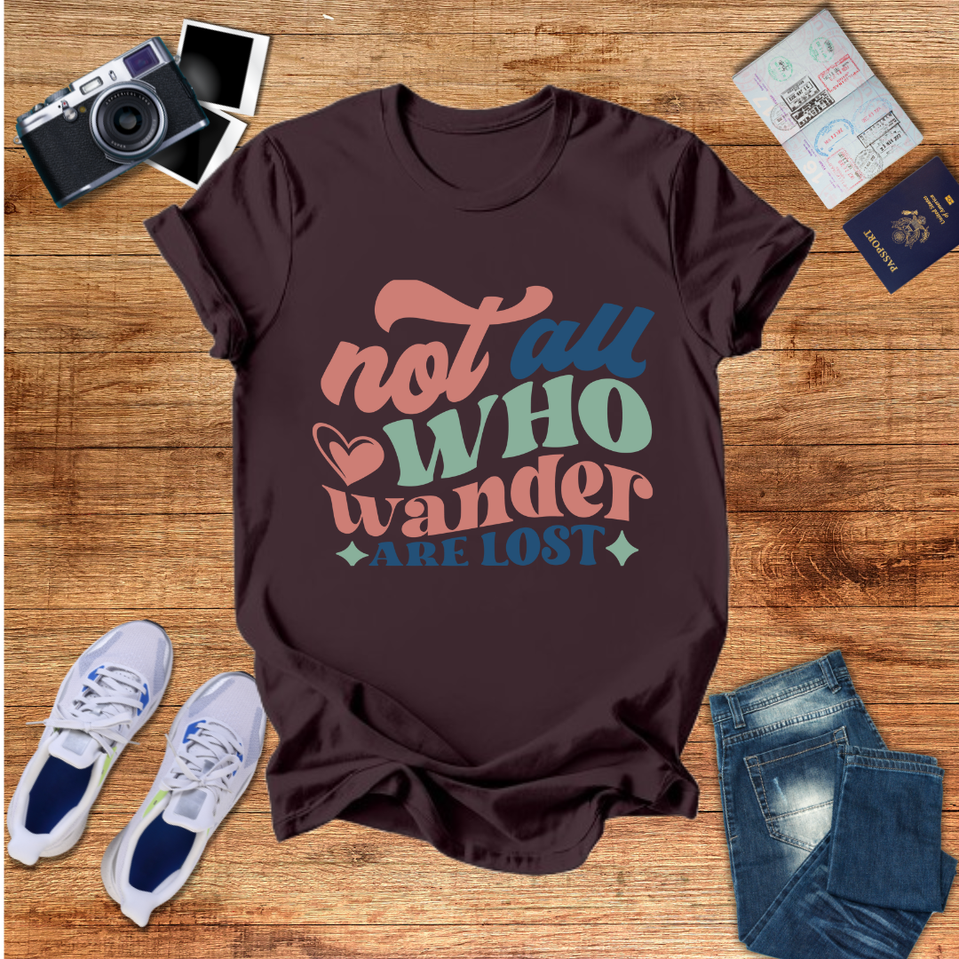 Not All Who Wander Are Lost - Unisex Tee