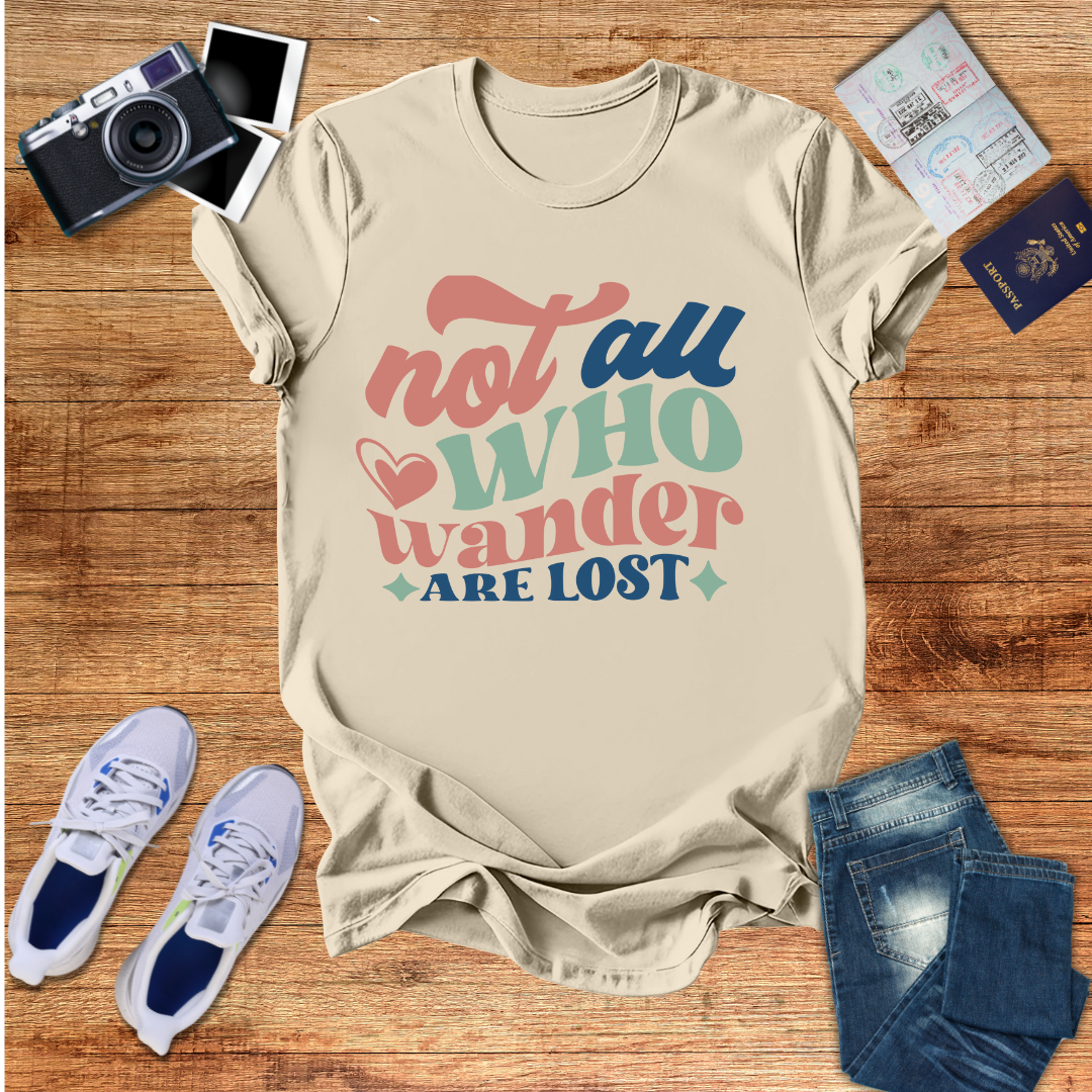 Not All Who Wander Are Lost - Unisex Tee