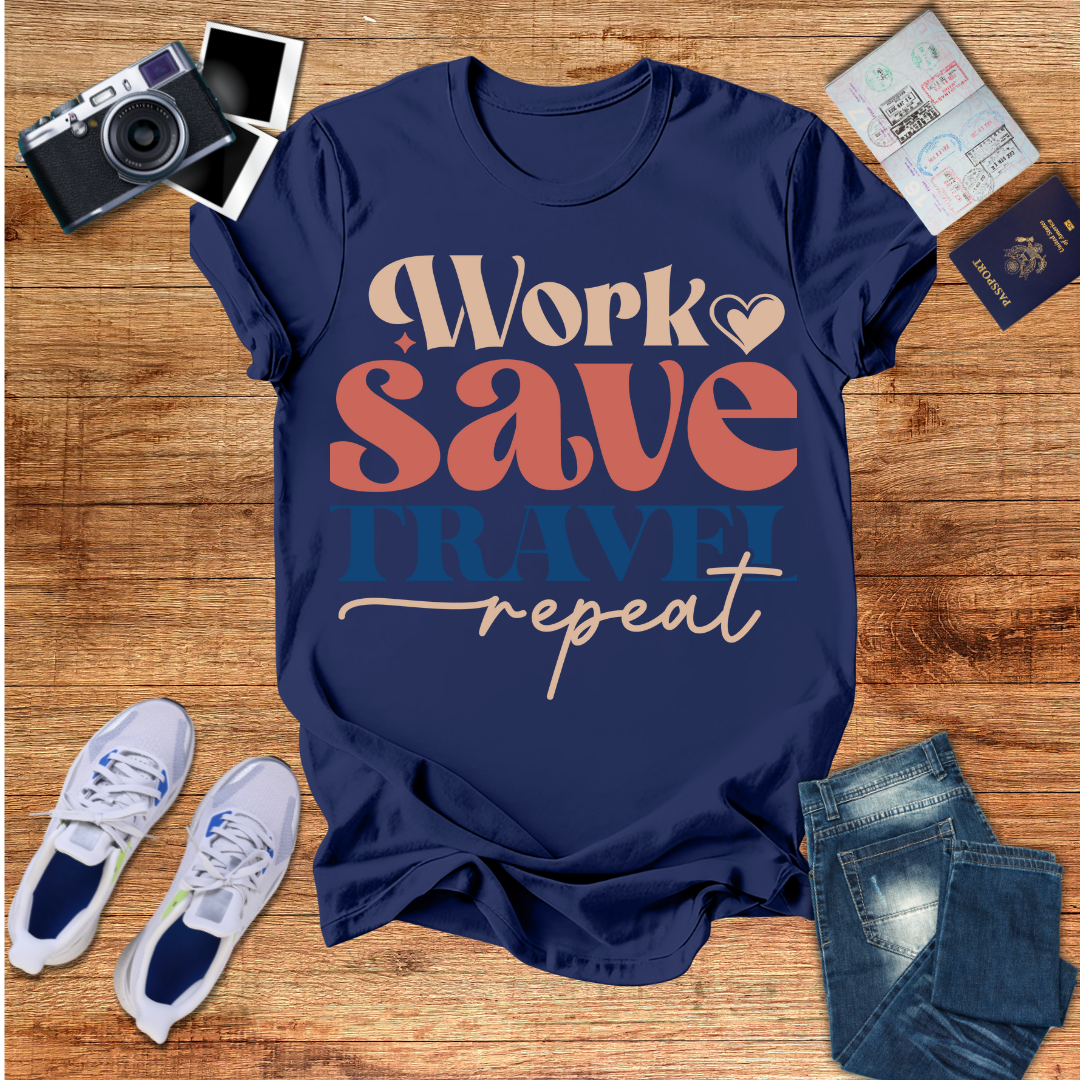 "Work Save Travel Repeat"- Unisex T-Shirt