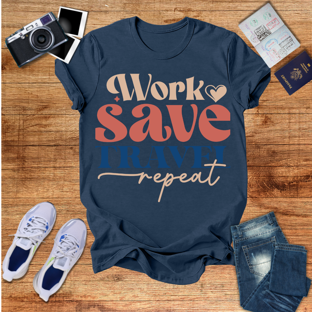 "Work Save Travel Repeat"- Unisex T-Shirt