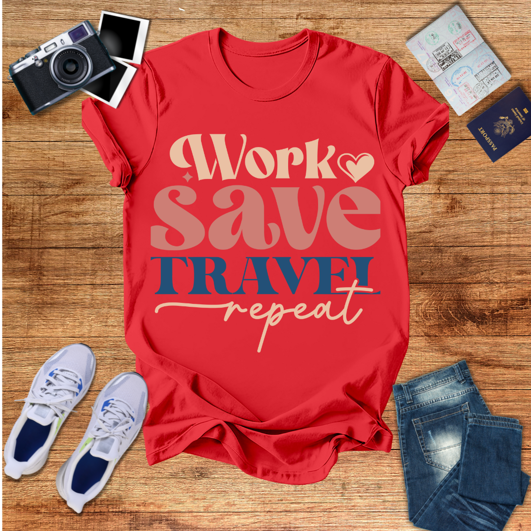 "Work Save Travel Repeat"- Unisex T-Shirt