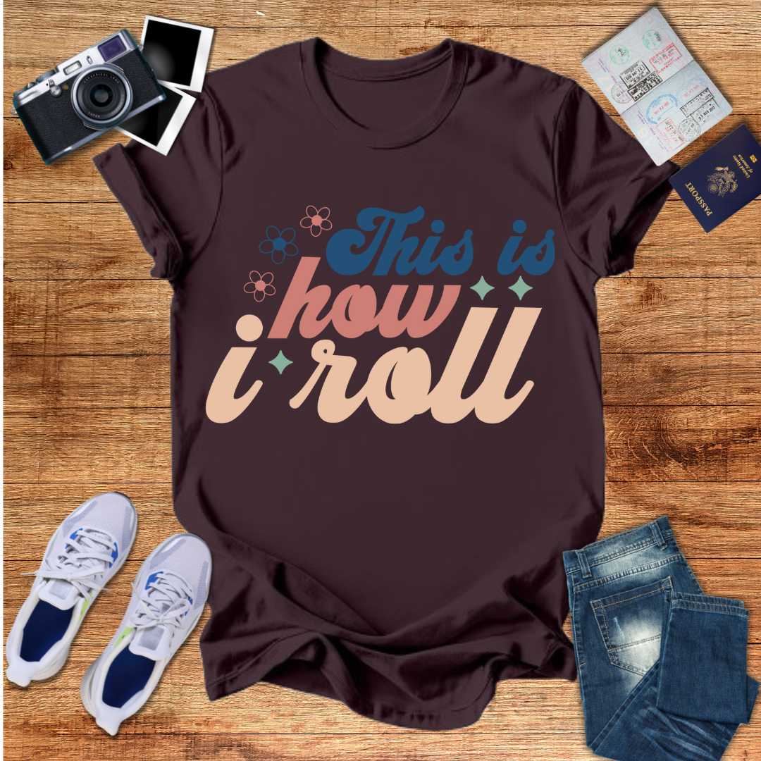 This Is How I Roll Unisex T‑Shirt