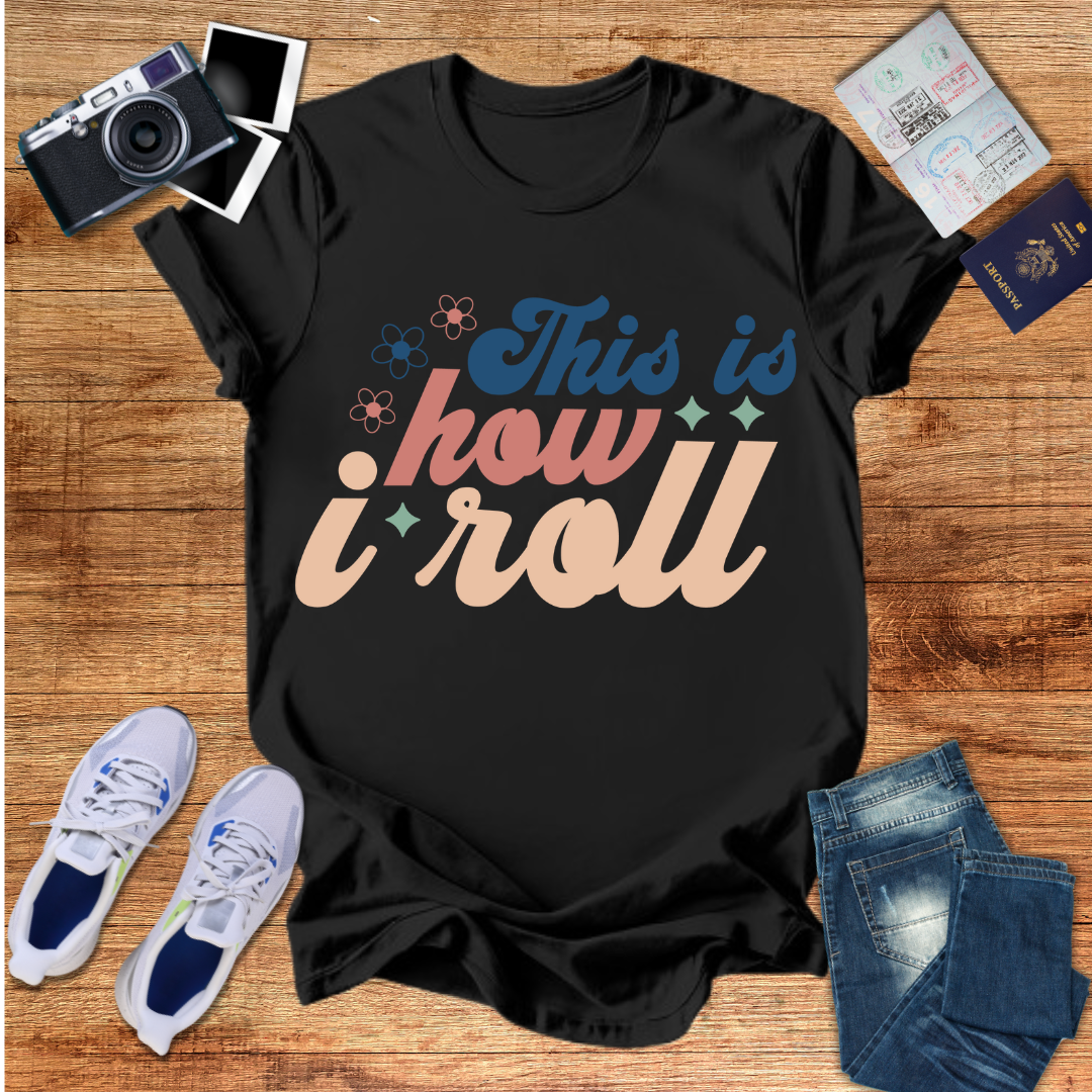This Is How I Roll Unisex T‑Shirt