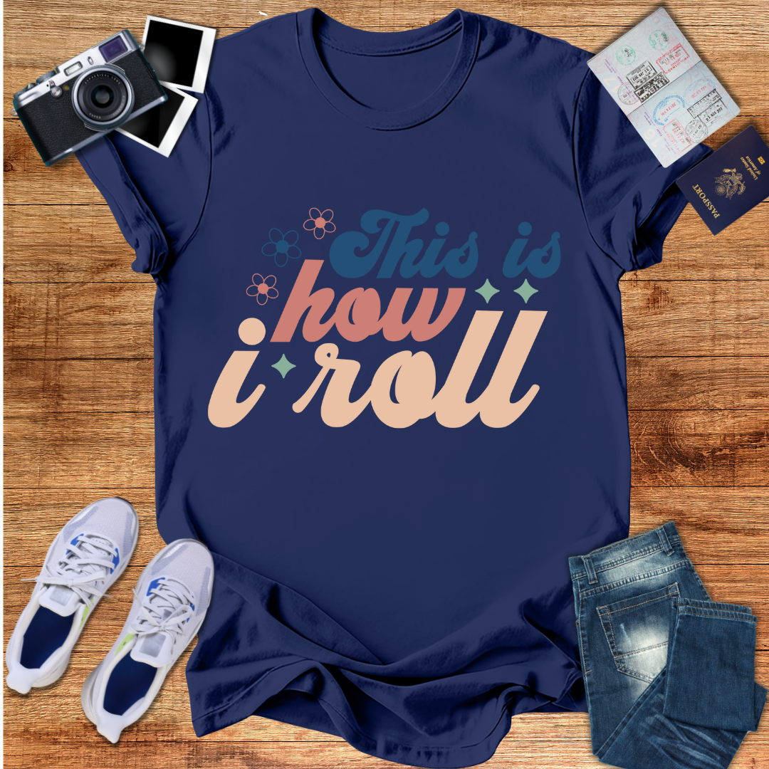 This Is How I Roll Unisex T‑Shirt
