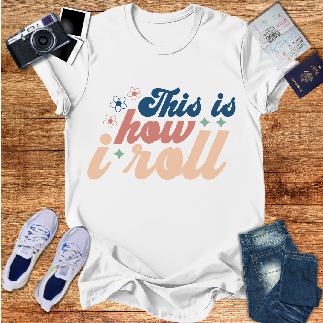 This Is How I Roll Unisex T‑Shirt