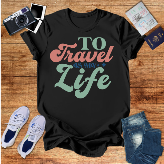 Travel Is My Life Unisex T-Shirt