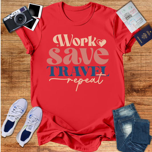 Work Save Travel Repeat Unisex T-Shirt