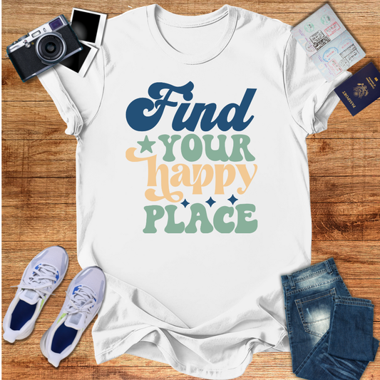 Find Your Happy Place Unisex T-Shirt