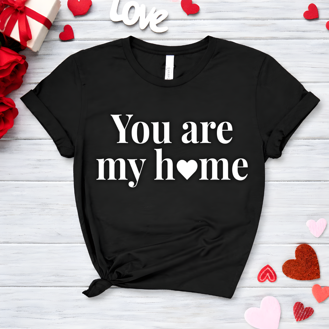 You Are My Home Tee —