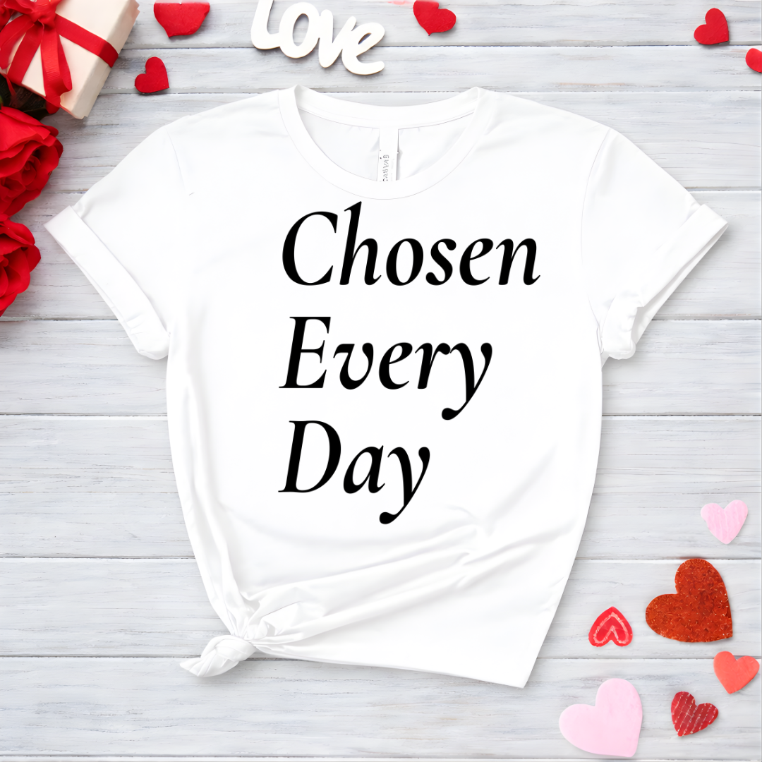 Chosen Every Day Tee