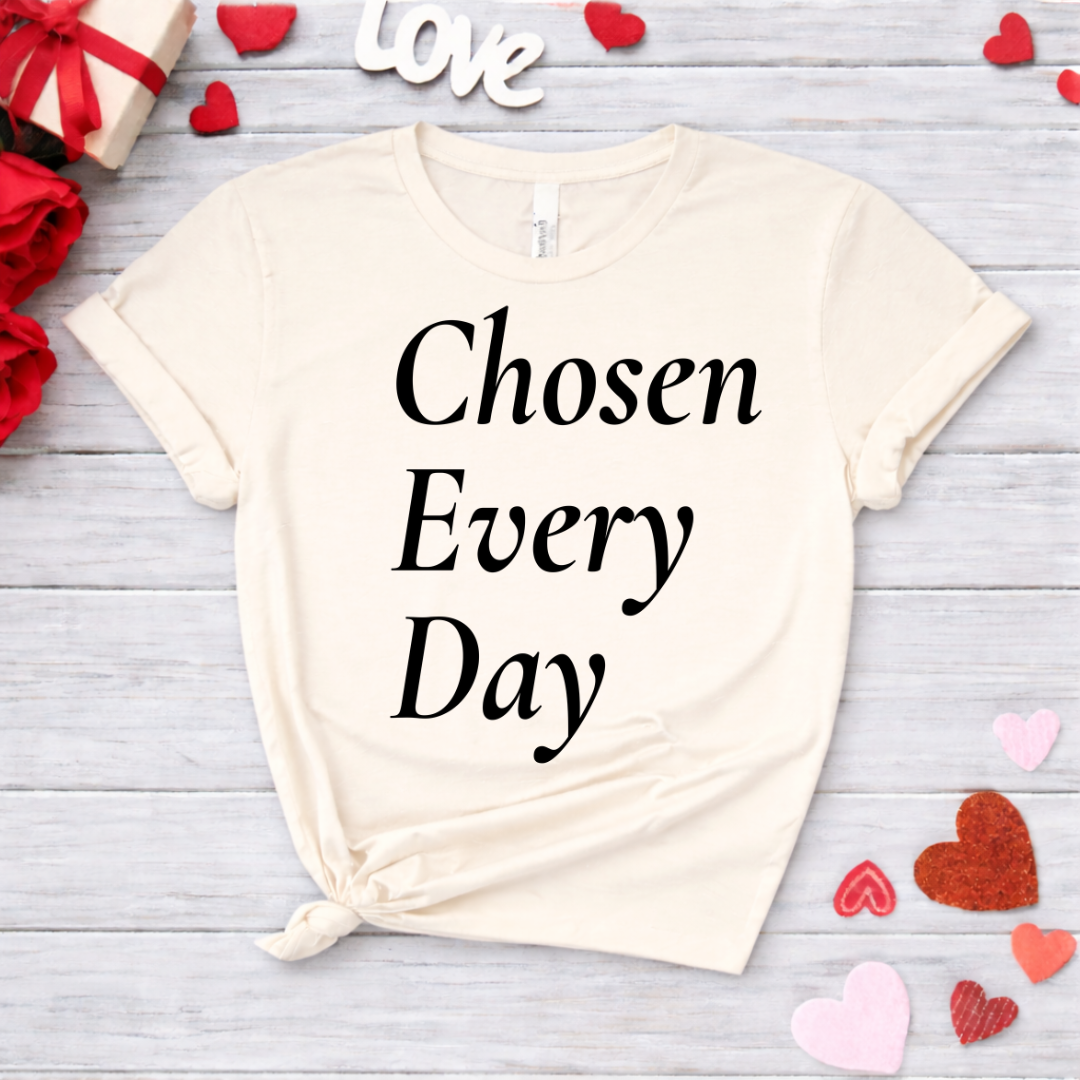 Chosen Every Day Tee