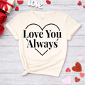 Love You Always Tee