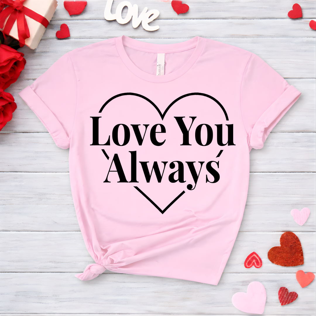 Love You Always Tee