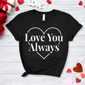 Love You Always Tee