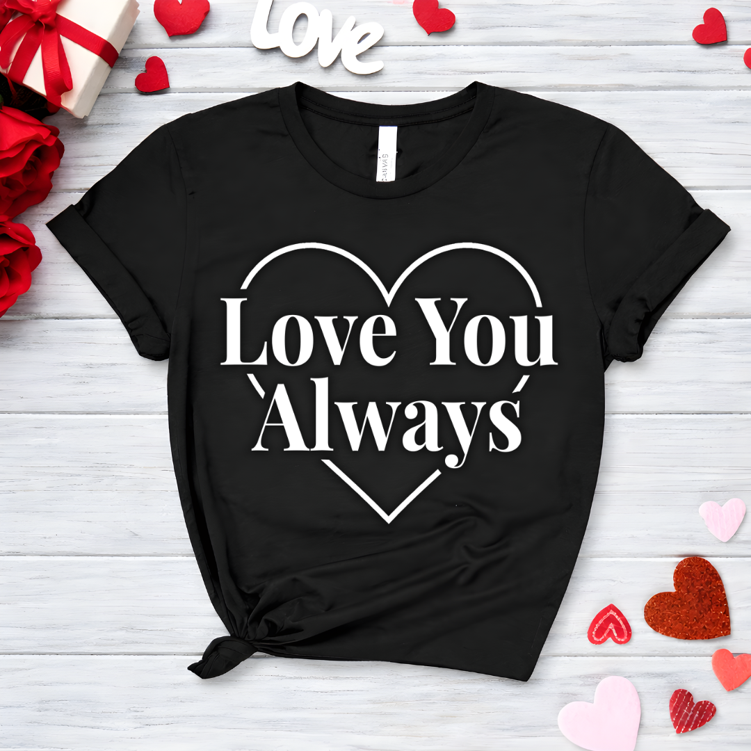 Love You Always Tee