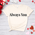 Always You Tee
