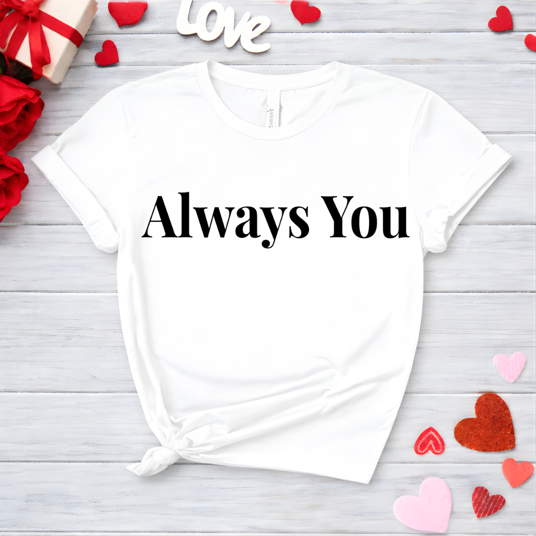 Always You Tee