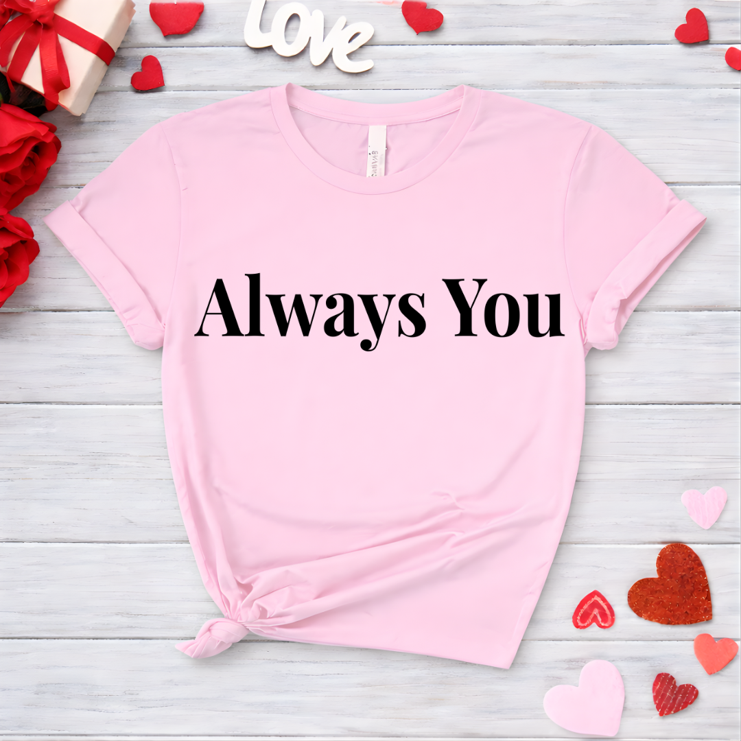 Always You Tee
