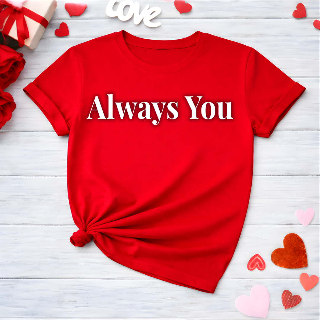 Always You Tee