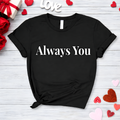 Always You Tee
