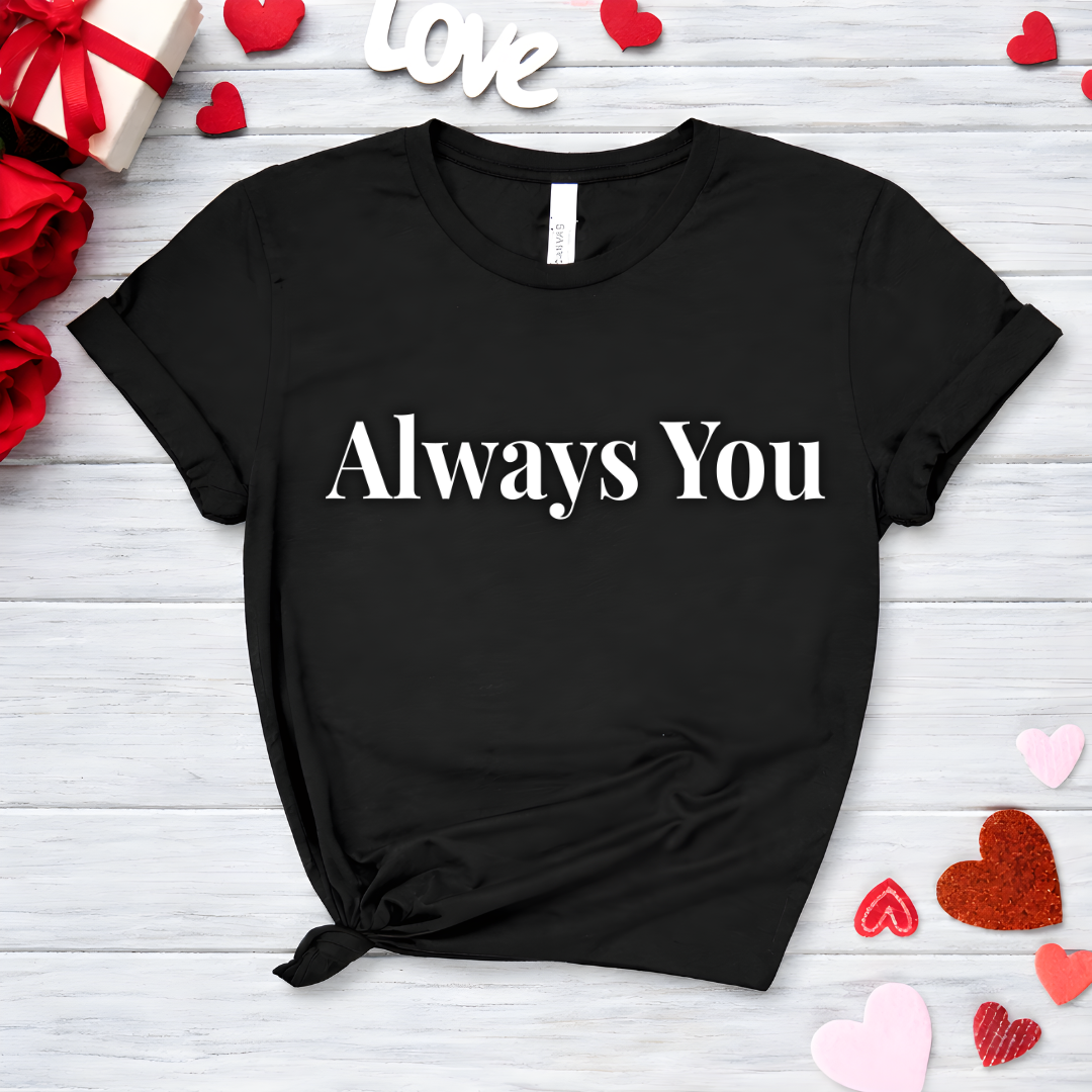 Always You Tee