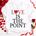 "Love Is The Point" Tee