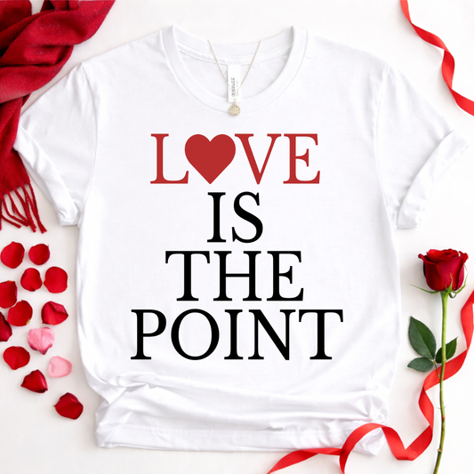 "Love Is The Point" Tee